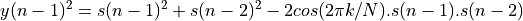 y(n-1)^2 = s(n-1)^2 + s(n-2)^2 - 2cos(2 \pi k / N).s(n-1).s(n-2)