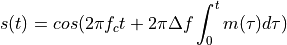 s(t) = cos( 2 \pi f_c t + 2 \pi \Delta f \int_0^t m(\tau) d \tau )
