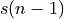 s(n-1)