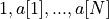 1,a[1],...,a[N]