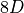 8D