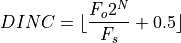 DINC = \lfloor \frac{F_o 2^N}{F_s} + 0.5 \rfloor