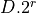 D.2^r