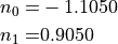 n_0 =& -1.1050 \\
n_1 =& 0.9050