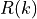 R(k)