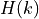 H(k)