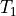 T_1