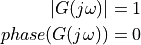 | G(j\omega) |    &= 1 \\
phase(G(j\omega)) &= 0