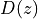 D(z)