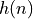 h(n)