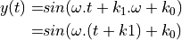 y(t) =& sin(\omega.t + k_1 . \omega + k_0) \\
     =& sin(\omega.(t + k1) + k_0)