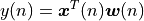 y(n) = \boldsymbol{x}^T(n) \boldsymbol{w}(n)