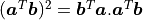 (\boldsymbol{a}^T \boldsymbol{b})^2 = \boldsymbol{b}^T \boldsymbol{a} . \boldsymbol{a}^T \boldsymbol{b}