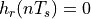 h_r(n T_s) = 0