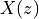 X(z)