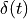 \delta(t)
