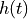 h(t)