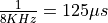 \frac{1}{8 KHz} = 125 \mu s
