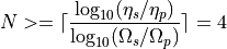 N >= \lceil \frac{ \log_{10} (\eta_s / \eta_p) }{ \log_{10} (\Omega_s / \Omega_p) } \rceil = 4