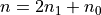 n = 2n_1 + n_0