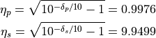 \eta_p = \sqrt{10^{- \delta_p / 10} - 1} = 0.9976 \\
\eta_s = \sqrt{10^{- \delta_s / 10} - 1} = 9.9499
