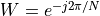 W = e^{-j 2 \pi /N}