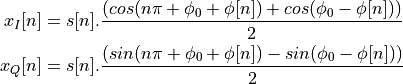 x_I[n] &= s[n] . \frac{(cos(n \pi + \phi_0 + \phi[n]) + cos(\phi_0 - \phi[n]))}{2} \\
x_Q[n] &= s[n] . \frac{(sin(n \pi + \phi_0 + \phi[n]) - sin(\phi_0 - \phi[n]))}{2}