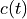 c(t)
