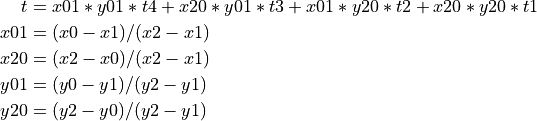 t   &= x01 * y01 * t4 + x20 * y01 * t3 + x01 * y20 * t2 +  x20 * y20 * t1 \\
x01 &= (x0 - x1) / (x2 - x1) \\
x20 &= (x2 - x0) / (x2 - x1) \\
y01 &= (y0 - y1) / (y2 - y1) \\
y20 &= (y2 - y0) / (y2 - y1)