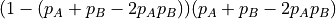 (1-(p_A + p_B - 2 p_A p_B))(p_A + p_B - 2 p_A p_B)